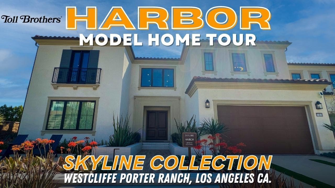 TOLL BROTHERS: HARBOR Model Tour | SKYLINE | WESTCLIFFE | PORTER RANCH, CA | 4,998+ SQUARE FEET