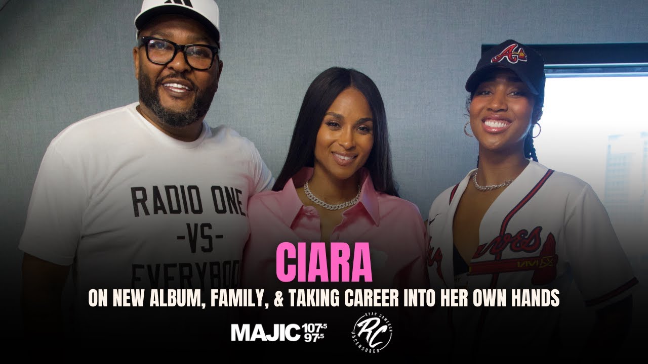 Ryan Cameron Uncensored: Ciara Talks Owning Her Masters, Independence, Motherhood & More