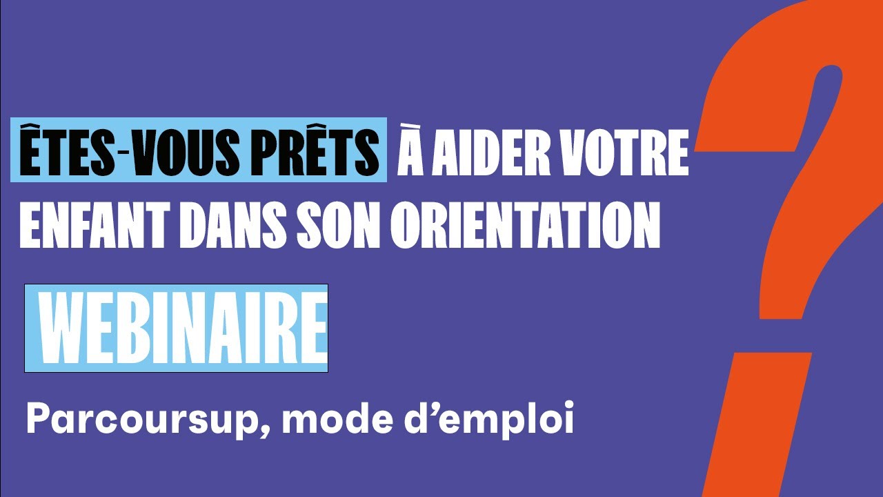 Parcoursup : Mode d’emploi pour les parents | Webinaire ISMANS CESI