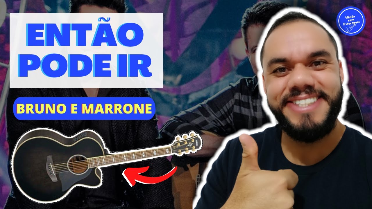 COMO TOCAR Então Pode Ir - Bruno e Marrone (AULA DE VIOLÃO) SIMPLIFICADA