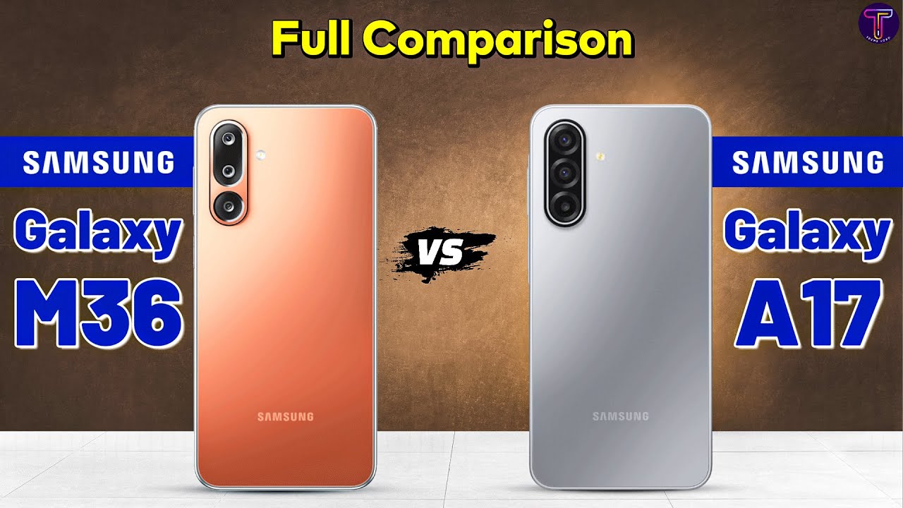 Samsung Galaxy M36 vs Samsung Galaxy A17 : Full Comparison 😲❓