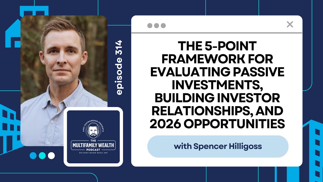 Framework for Evaluating Passive Investments, Building Investor Relationships & 2026 Opportunities