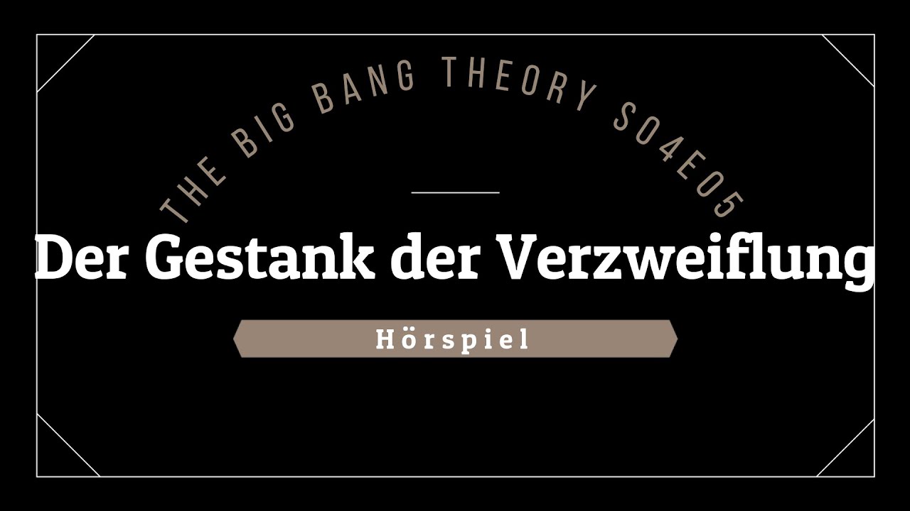 The Big Bang Theory Hörspiel - S04E05 Der Gestank der Verzweiflung | Blackscreen, Einschlafen
