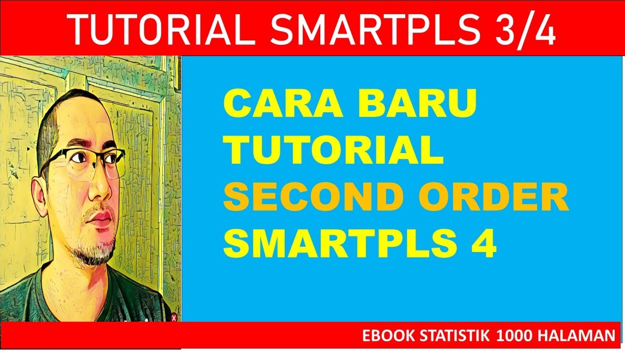 TUTORIAL SEM PLS MODEL **SECOND ORDER**  SMARTPLS 4  "METODE DIREKOMENDASIKAN DIPAKAI"