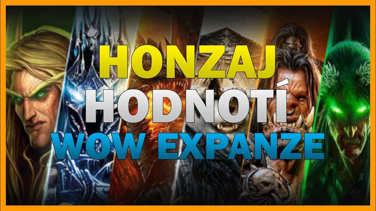 Honzaj hodnot&iacute; WoW expanze!