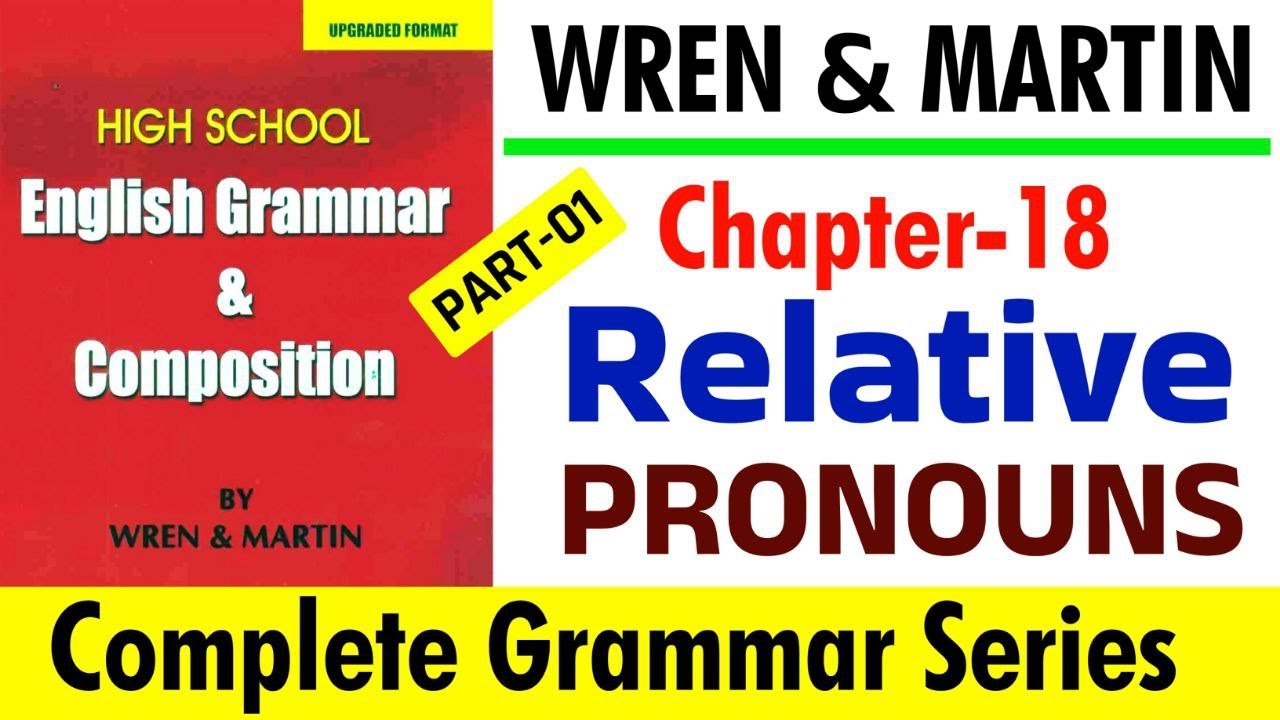 English Grammar by Wren and Martin | Chapter-18 | Relative Pronouns | Part-01