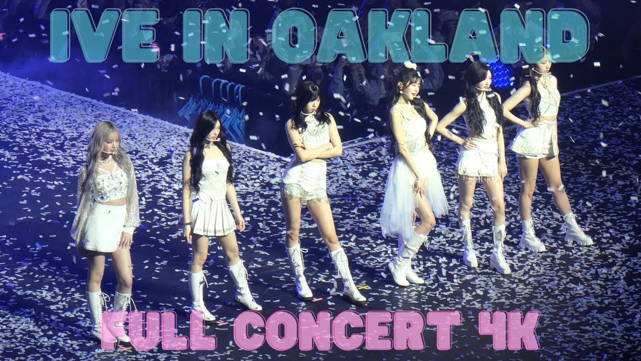 [4K] IVE - Full Concert in Oakland. Show What I Have: IVE First World Tour.