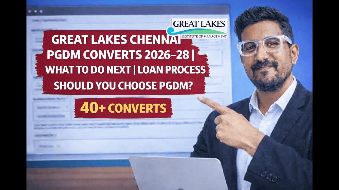GREAT LAKES CHENNAI PGDM CONVERTS 2026–28 | WHAT TO DO NEXT | LOAN PROCESS | SHOULD YOU CHOOSE PGDM?