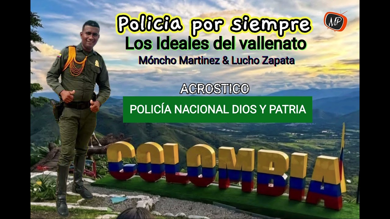 Policía por siempre | Acrostico Policía Nacional Dios y Patria | Moncho Martinez y Lucho Zapata 