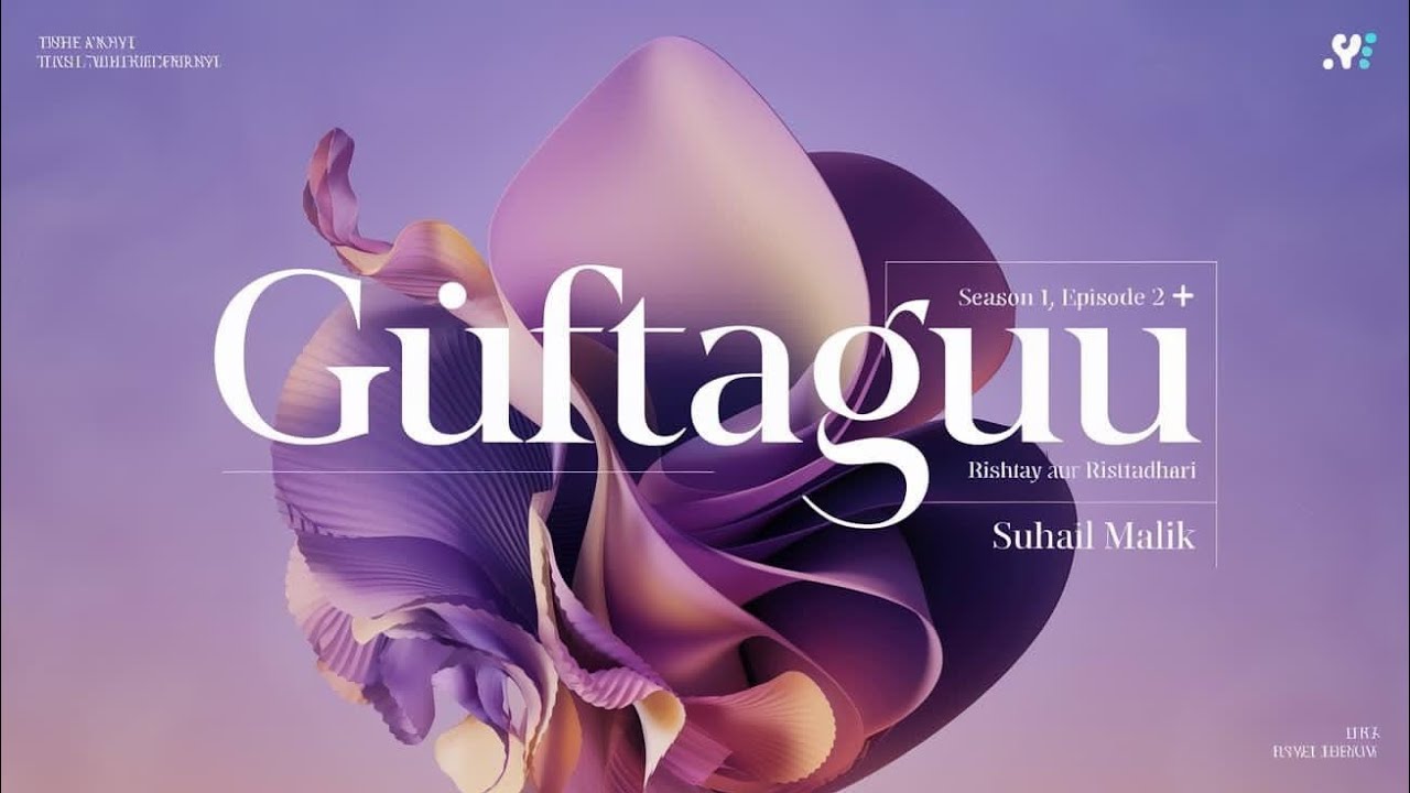 Guftaguu Season 1 | Episode 2 | Rishtey aur Rishtedar | Suhail Malik