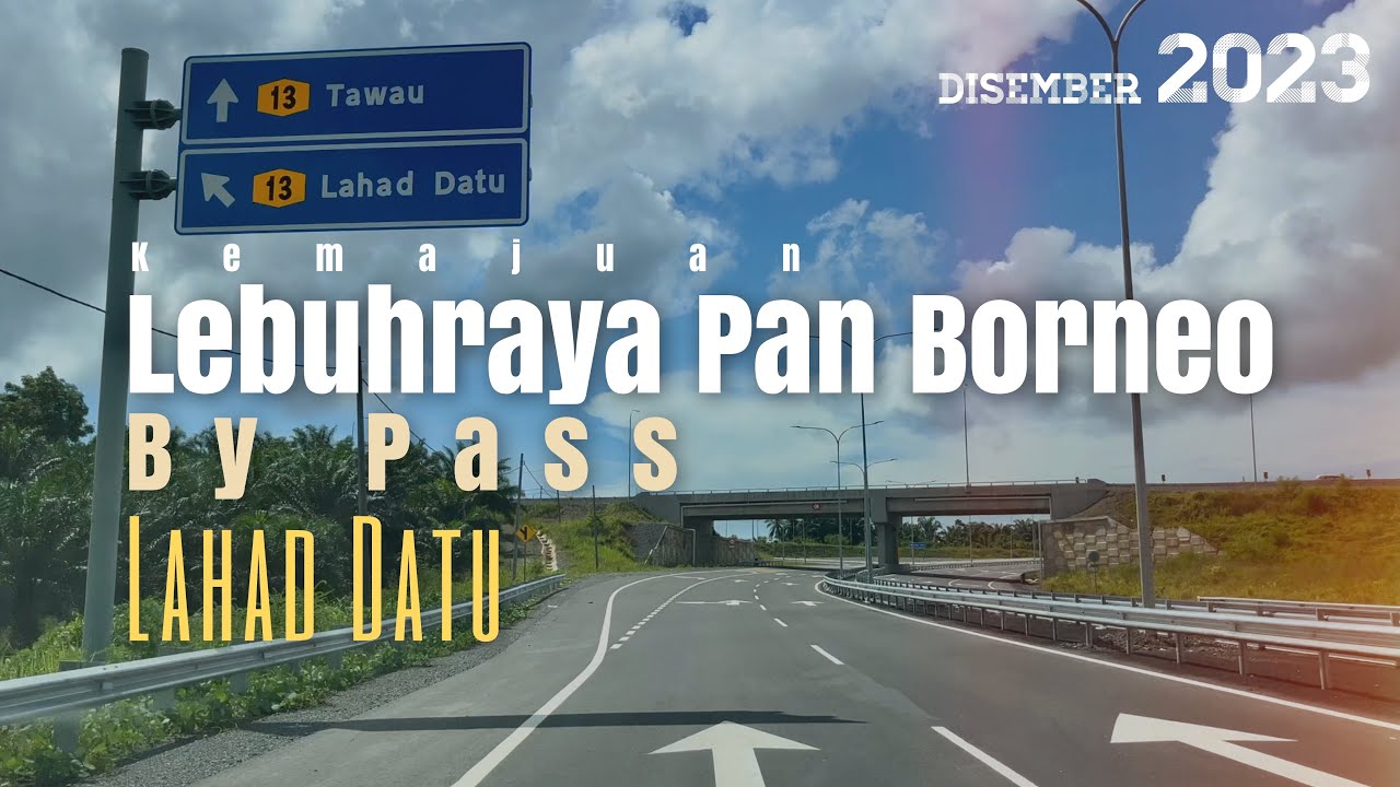 #jalan_b23 | Kemajuan Lebuhraya Pan Borneo WP21 Jalan Bertingkat Bypass Lahad Datu, Sabah