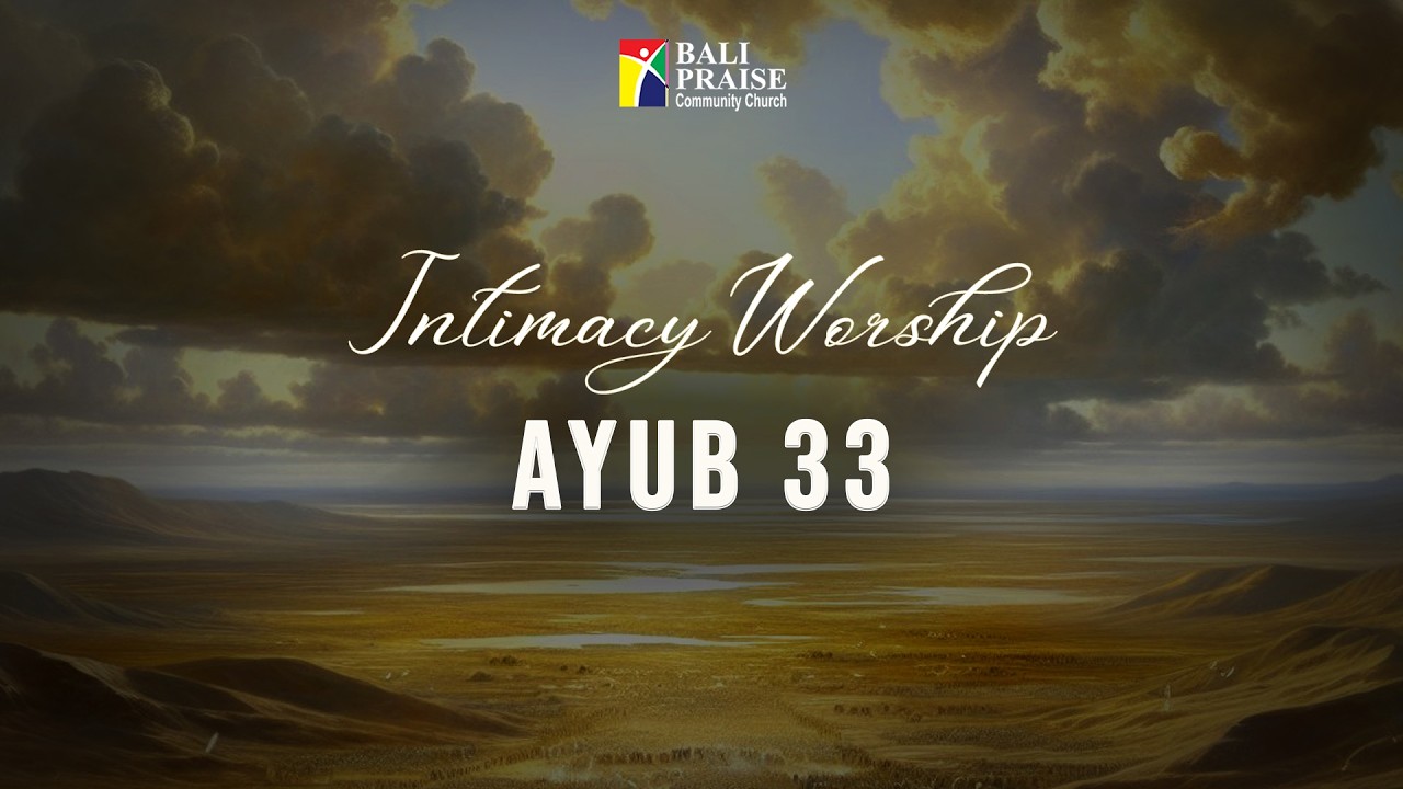 Intimacy Worship | Ayub 33