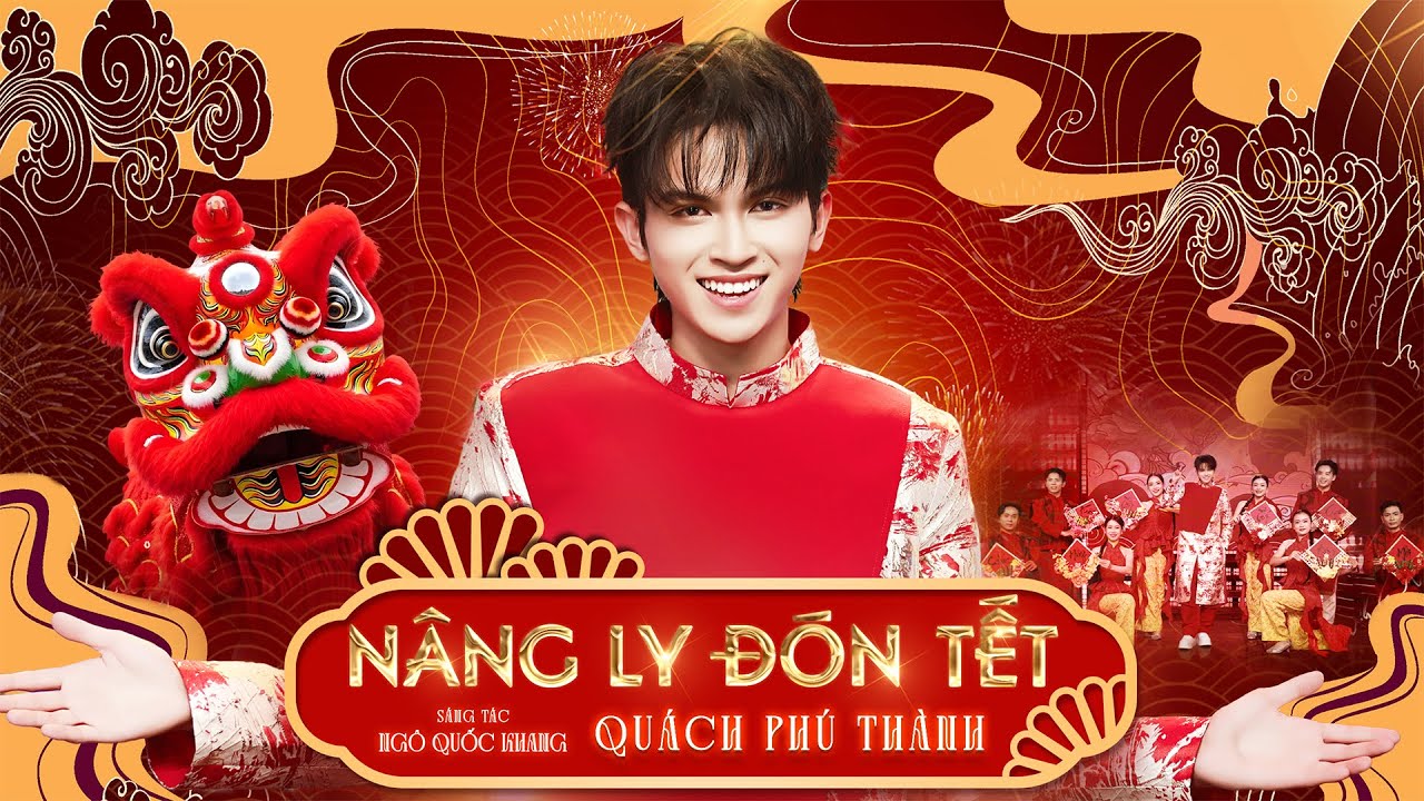 QUÁCH PHÚ THÀNH - NÂNG LY ĐÓN TẾT (ST: NGÔ QUỐC KHANG) | OFFICIAL MUSIC VIDEO