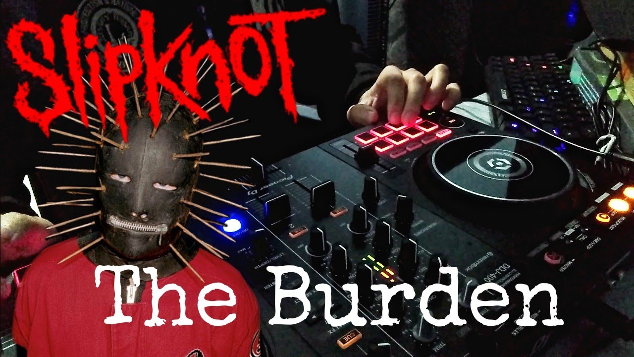 The Burden - Slipknot | Samples/Keyboard Cover | DDJ400