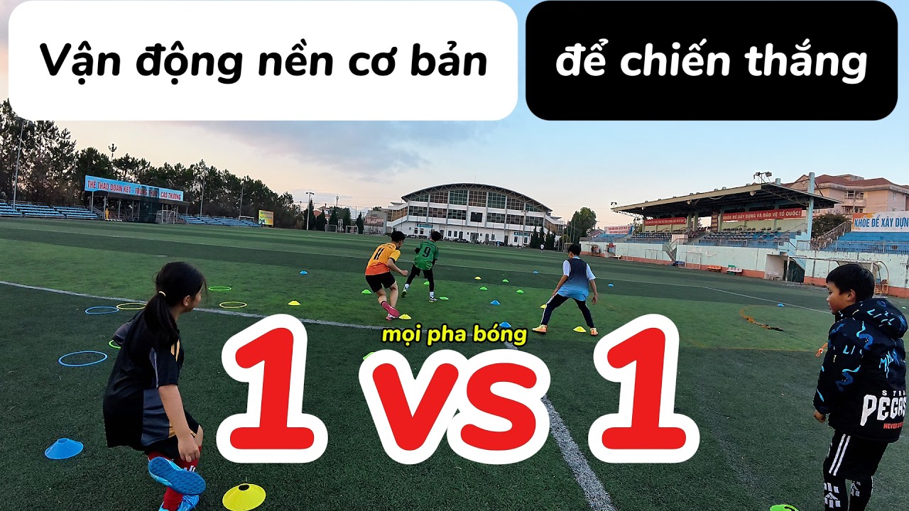 Vận động nền cơ bản để chiến thắng mọi pha 1vs1