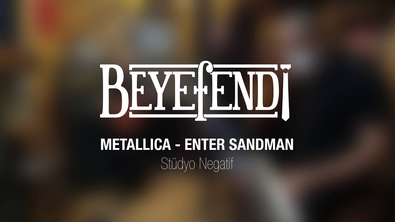 Metallica - Enter Sandman / BEYEFENDİ COVER