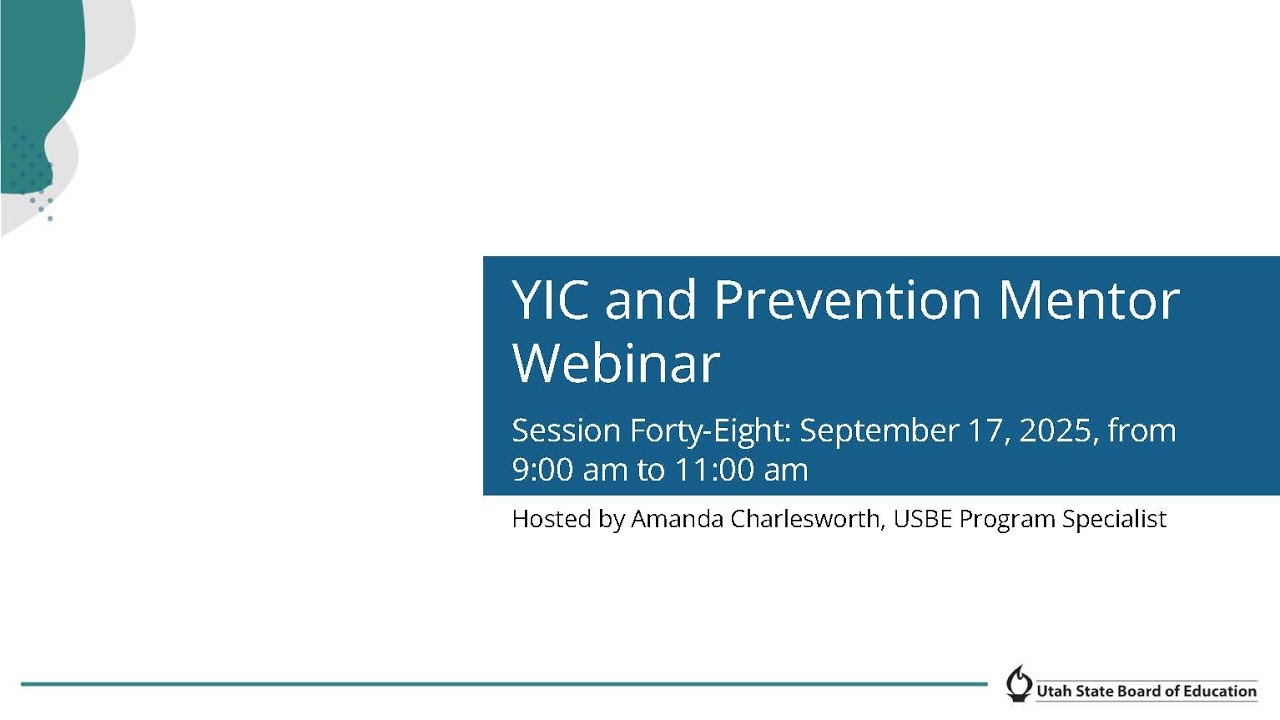 YIC and Prevention Mentor Webinar Session Forty Eight September 17, 2025