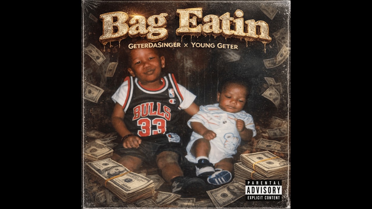 GeterDaSinger x Young Geter - Bag Eatin (Official Audio)