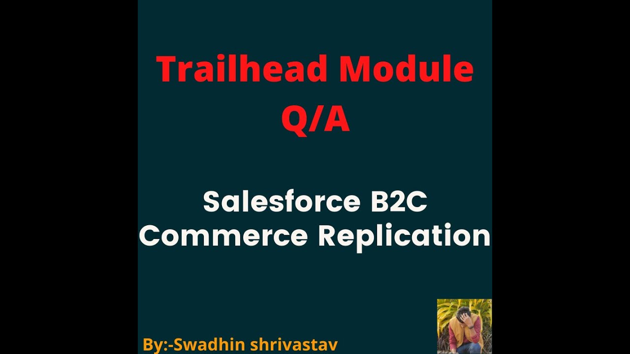 Salesforce B2C Commerce Replication #trailhead #swadhinshrivastav