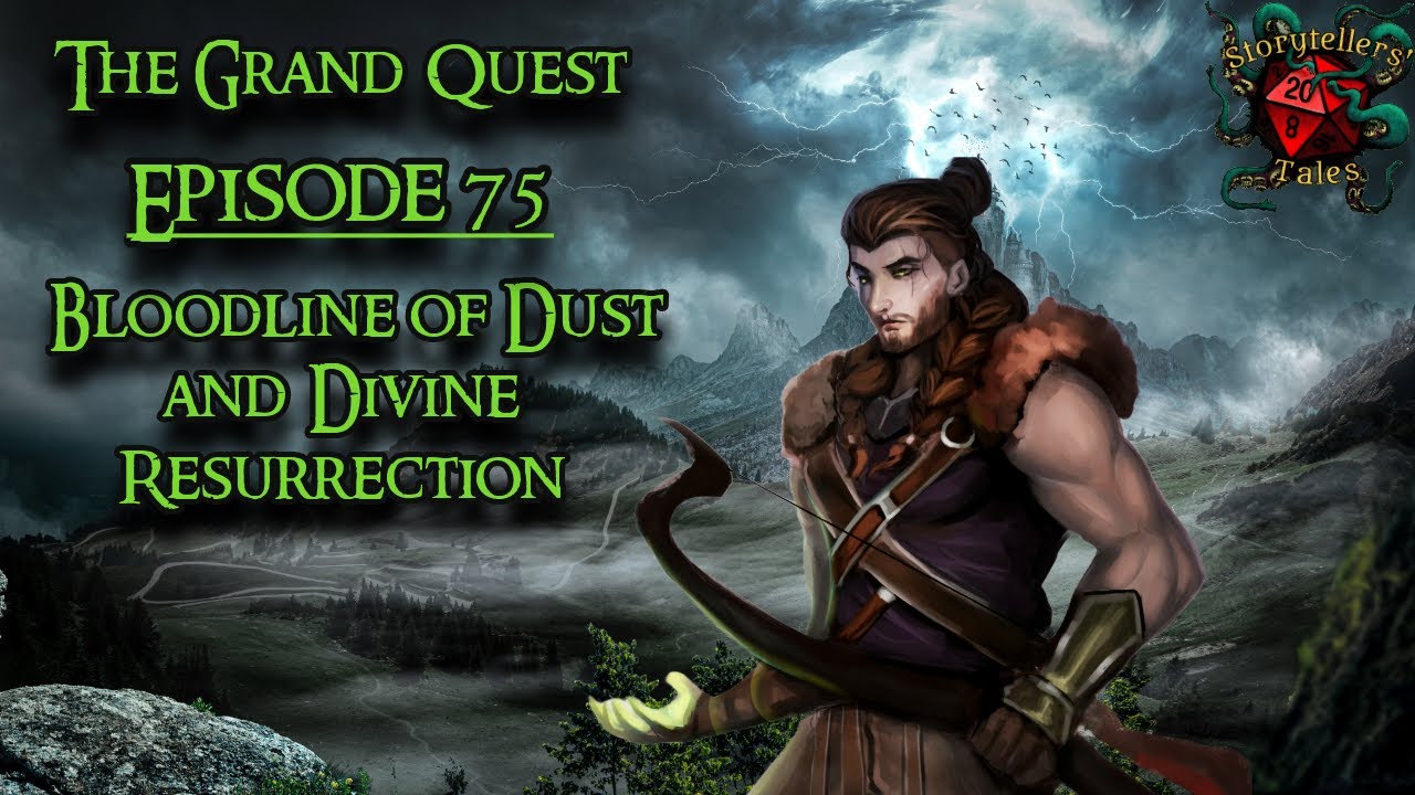 D&D The Grand Quest: Episode 75 &ndash; Bloodline of Dust and Divine Resurrection