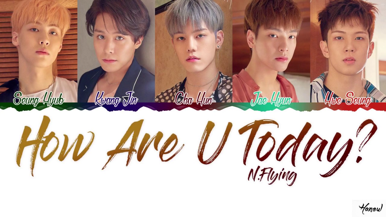N.Flying (엔플라잉) - 'HOW R U TODAY' Lyrics (Color Coded Han_Rom)