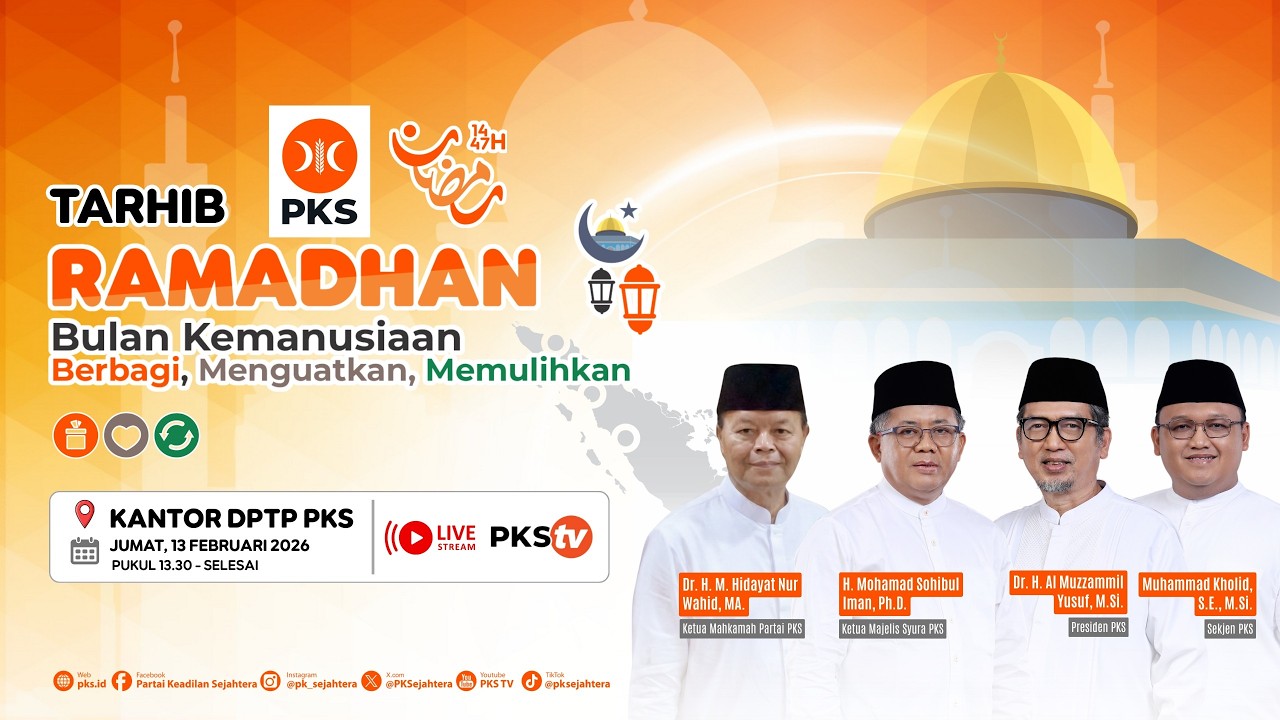 [ Live] Tarhib Ramadhan DPP PKS : Bulan Kemanusiaan, Berbagi, Menguatkan dan Memulihkan