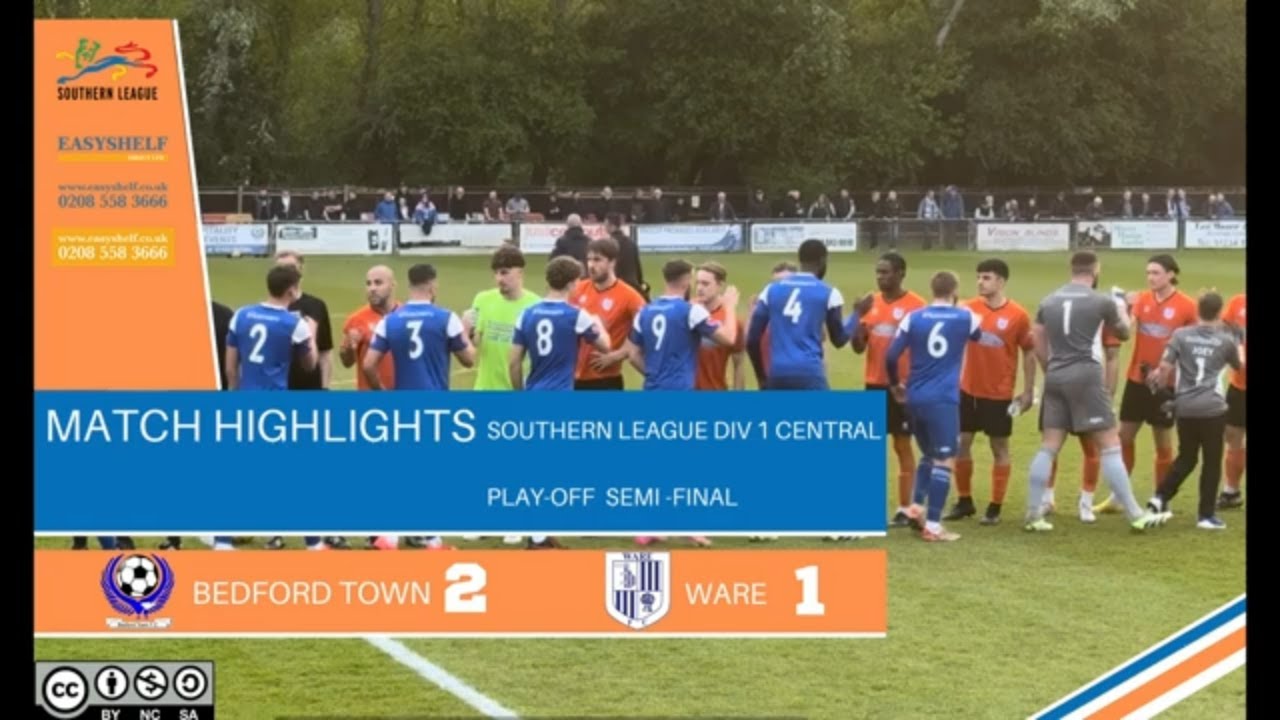Match highlights of the SOUTHERN LEAGUE PLAY-OFF SEMI FINAL between BEDFORD TOWN FC and WARE FC