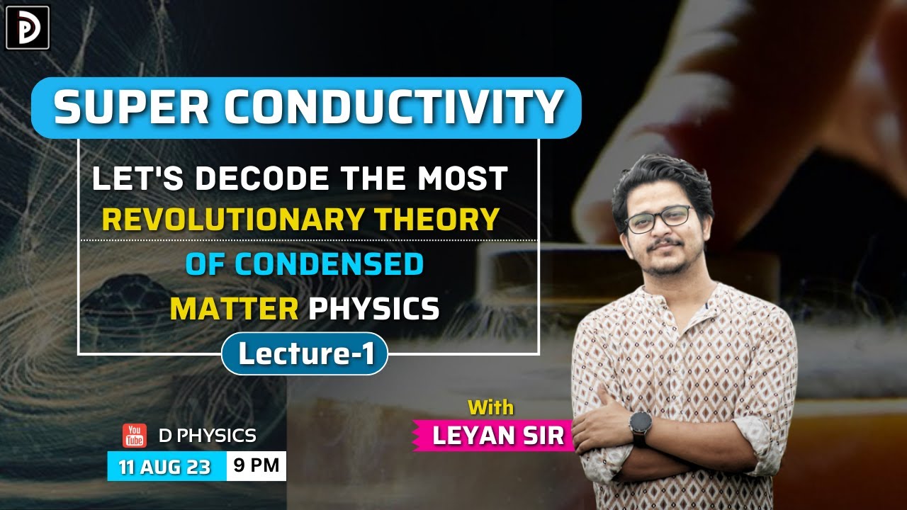 Superconductivity Let's Decode The Most Iconic Theory Of Solid State Physics |Lec:1 | Leyan Sir|