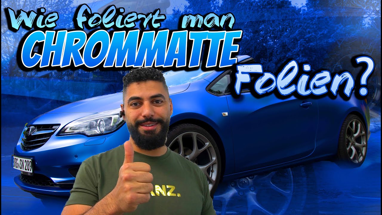 Chrommatte Folien - wie foliert man diese? Opel Cascada in blauchrommatt