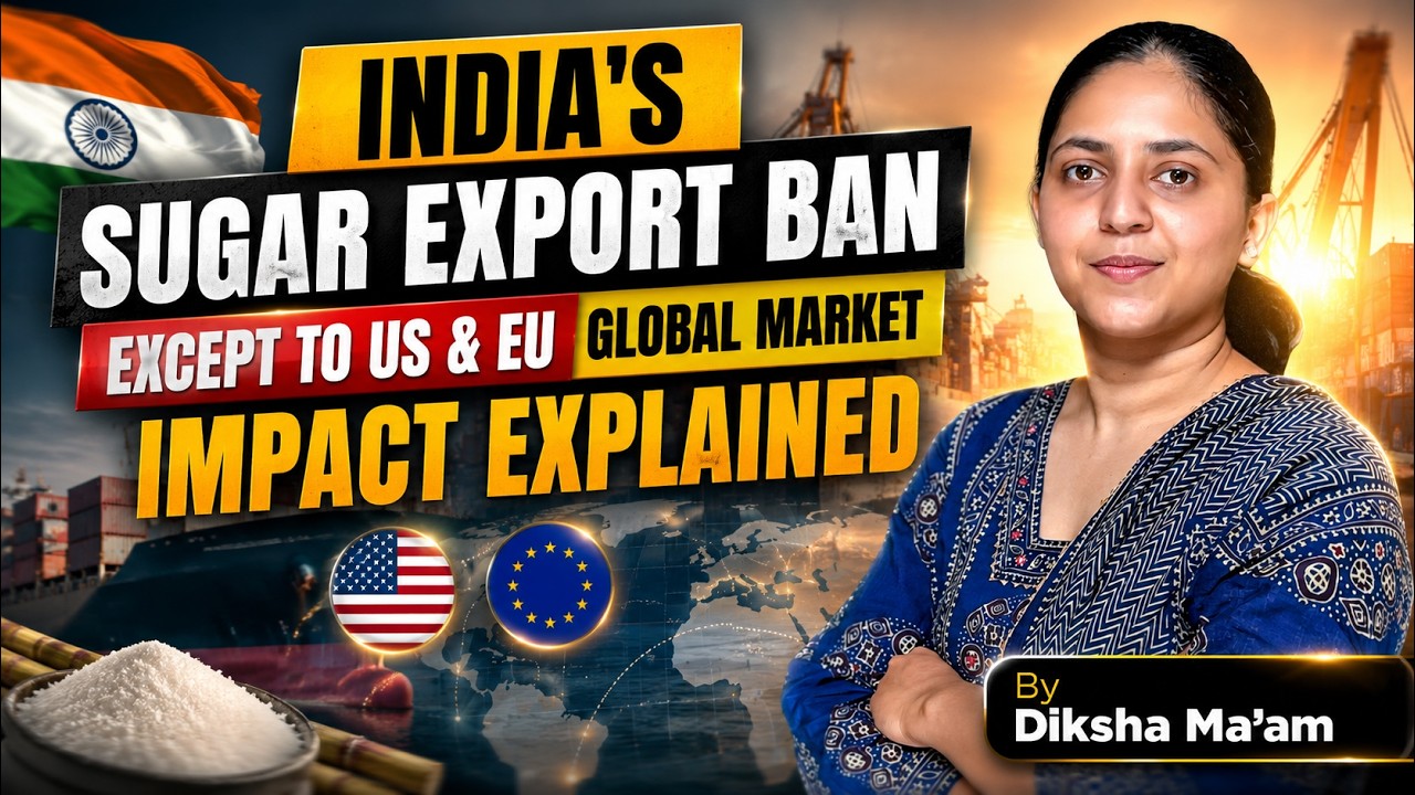 India&rsquo;s Sugar Export Ban Except to US & EU | Global Market Impact Explained