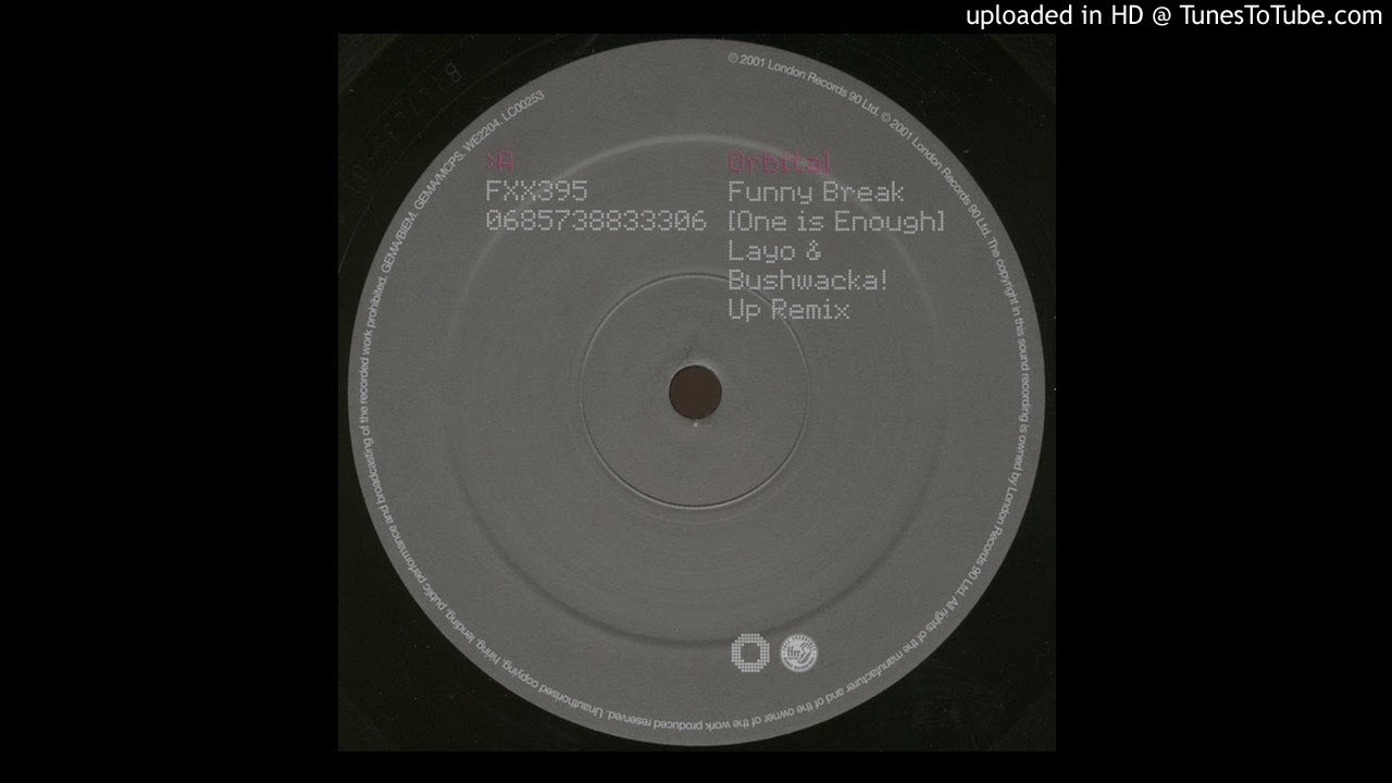 Orbital - Funny Break (One Is Enough) - (Layo & Bushwacka! Up Remix)