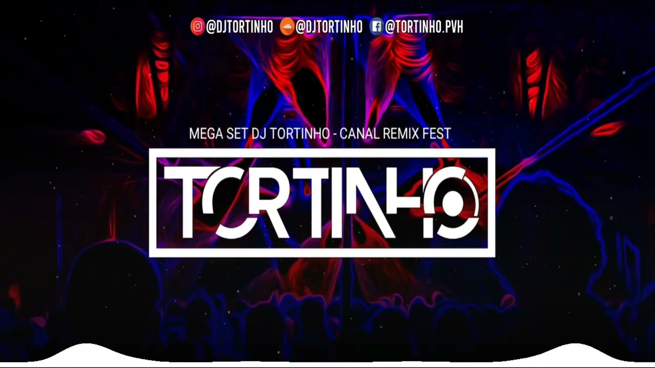 SET CANAL REMIX FEST (DJ TORTINHO)