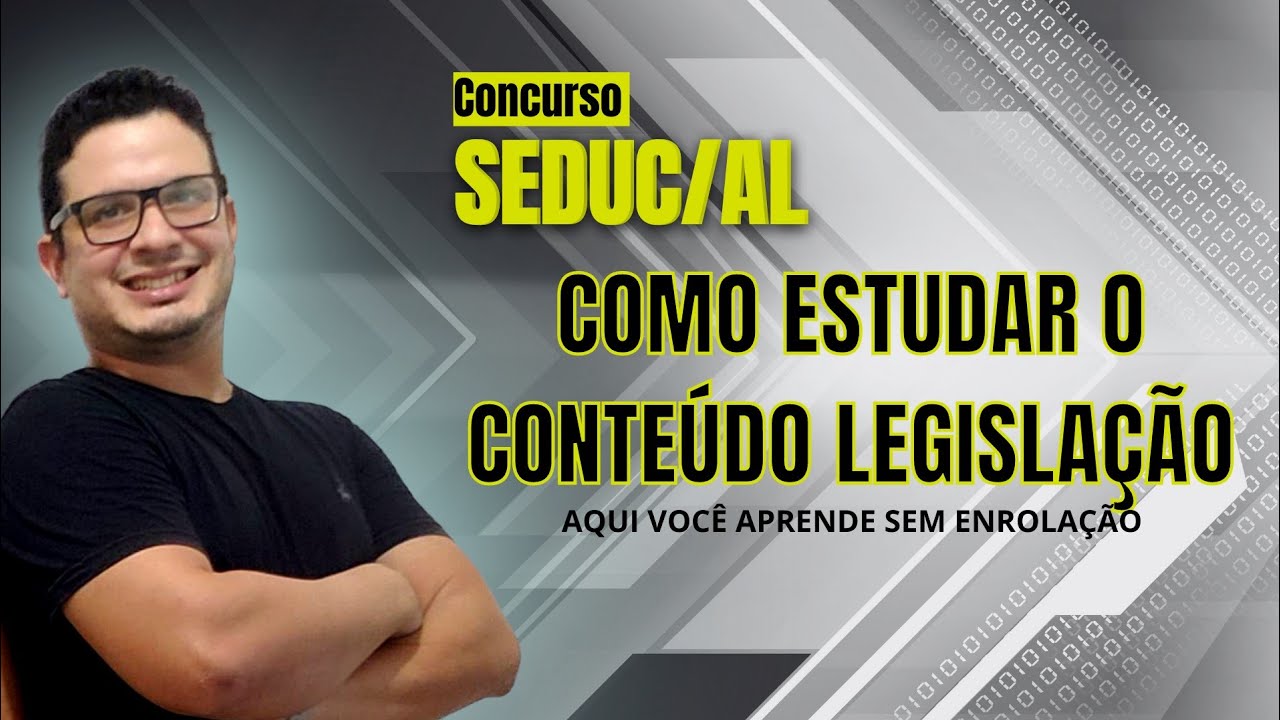 Concurso SEDUC/AL - Como Estudar Legisla&ccedil;&atilde;o - Regime Jur&iacute;dico &Uacute;nico dos Servidores de Alagoas