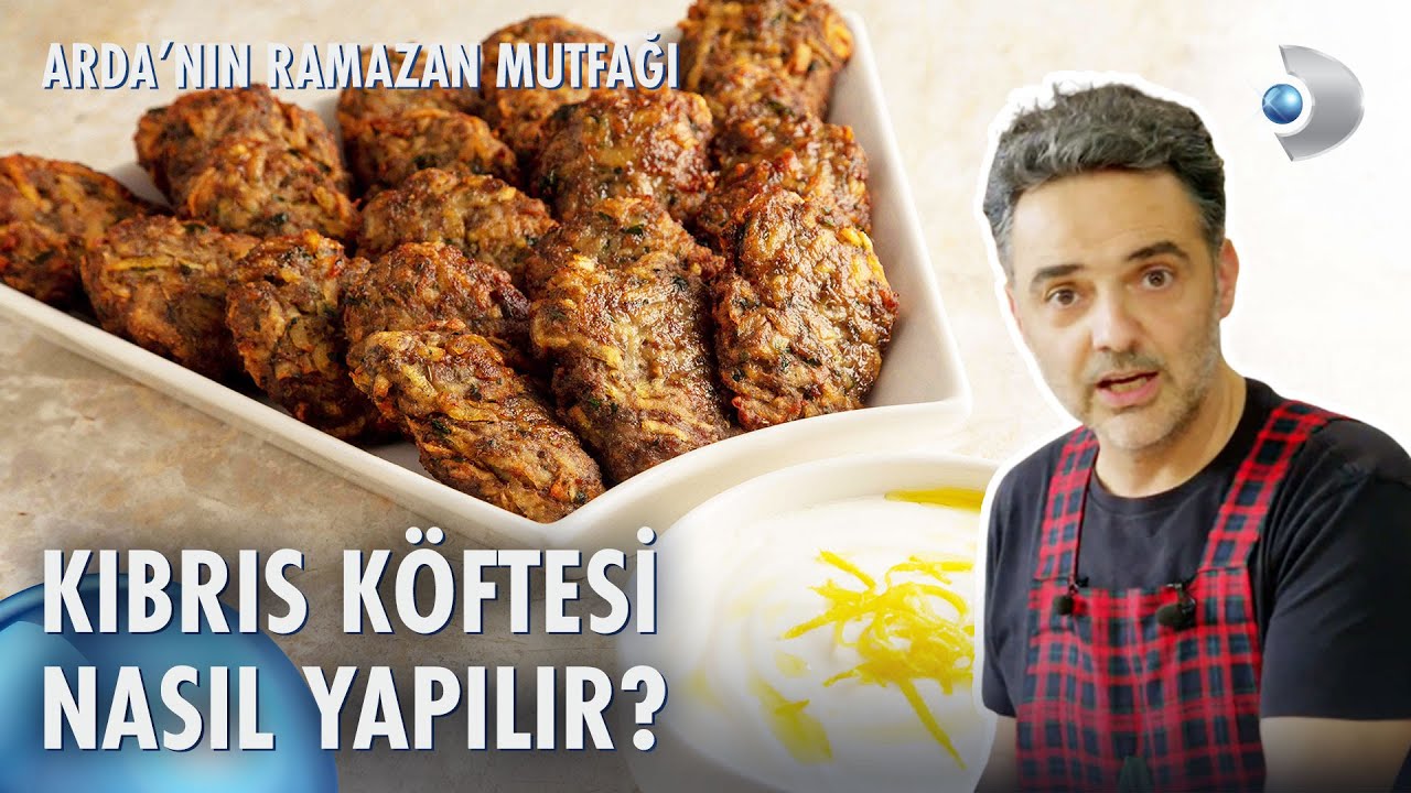 Kıbrıs Köftesi Tarifi 🧆 Arda'nın Ramazan Mutfağı 134. Bölüm