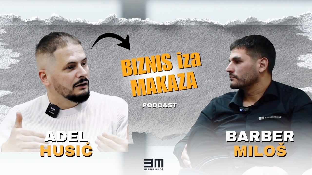 PODCAST #3  BIZNIS IZA MAKAZA - Adel Husic