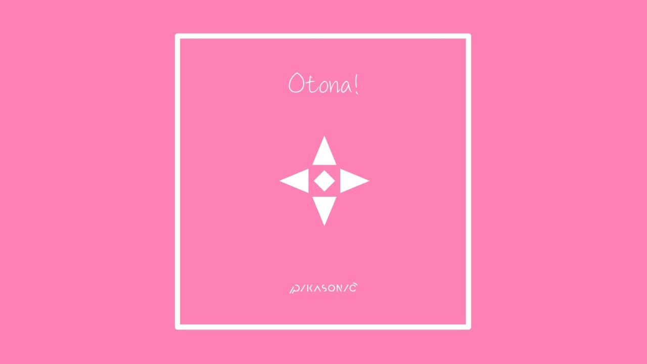 PIKASONIC - Otona!