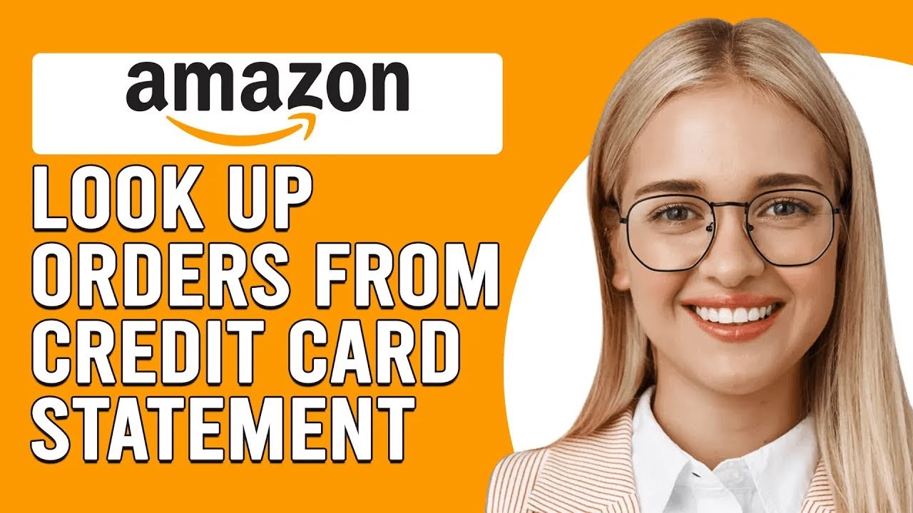How To Look Up Amazon Orders From Credit Card Statement (View Amazon Orders From CC Statement)