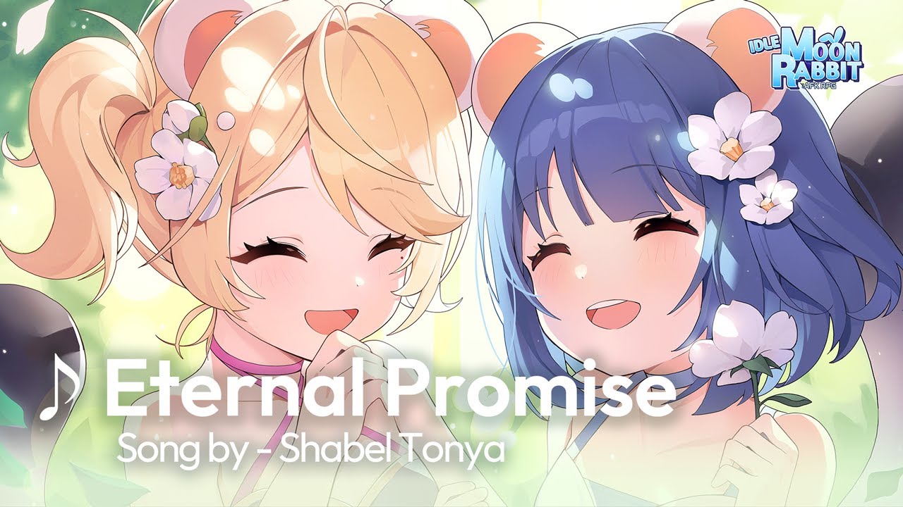 [Idle MoonRabbit: AFK RPG]OST - Eternal Promise (Song by. Shabel Tonya)