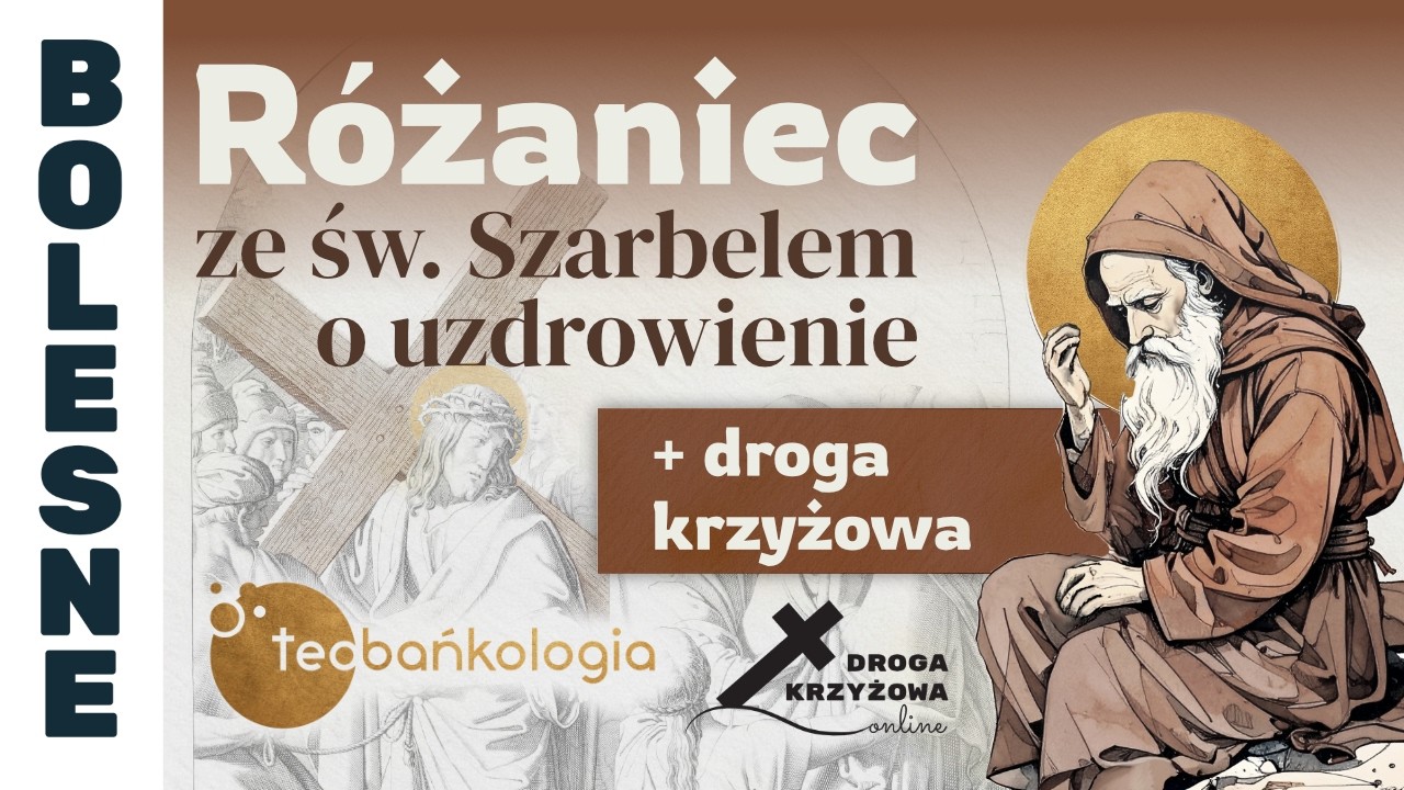 06.03.2026 Różaniec ze św. Szarbelem o uzdrowienie + droga krzyżowa online