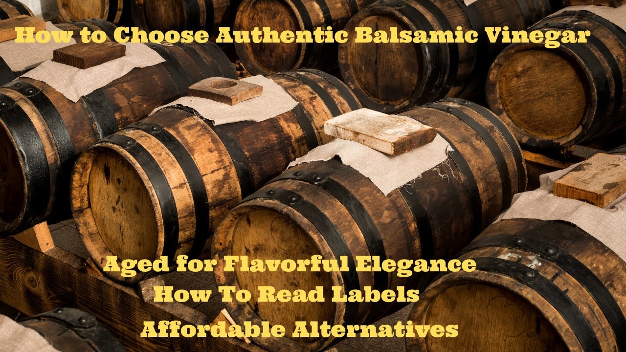 How to Choose Authentic Balsamic Vinegar