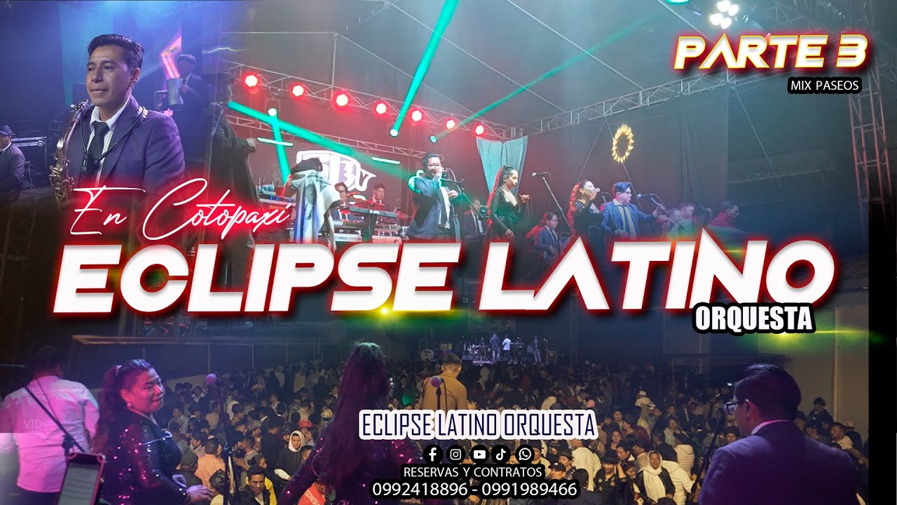 ECLIPSE LATINO ORQUESTA EN VIVO - PUJILI - MIX PASEOS - PARTE 3