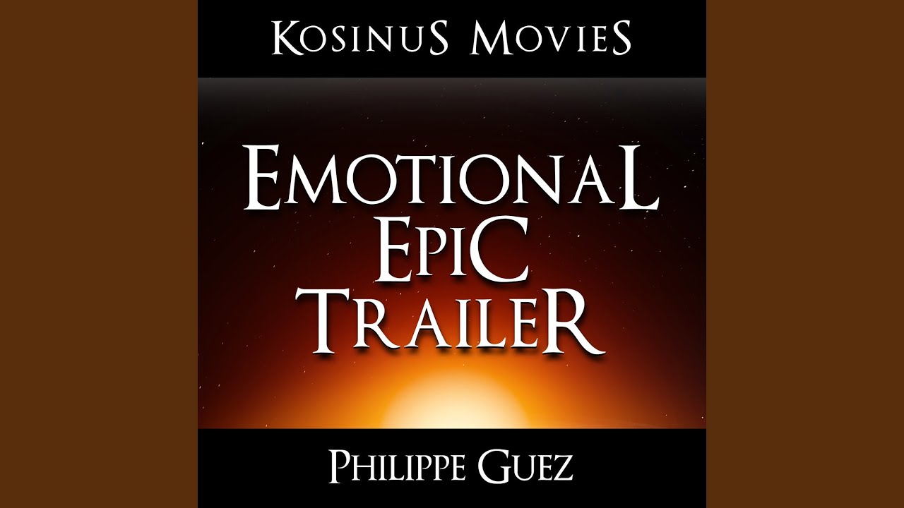 Epic Emotional Trailer