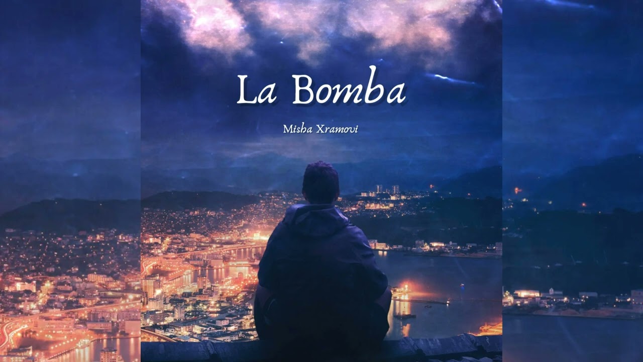 Misha Xramovi - La Bomba