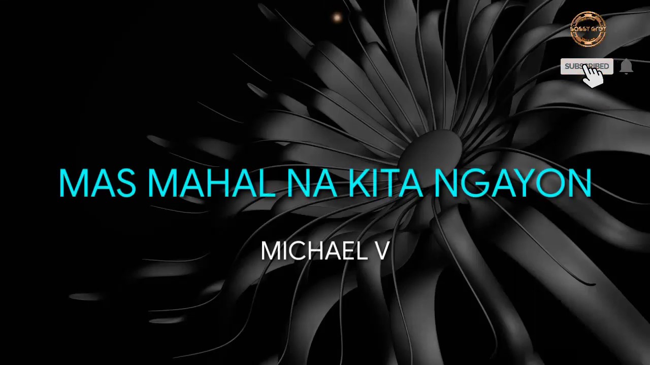 MAS MAHAL NA KITA NGAYON KARAOKE - MICHAEL V / VIDEOKE TAGALOG OPM