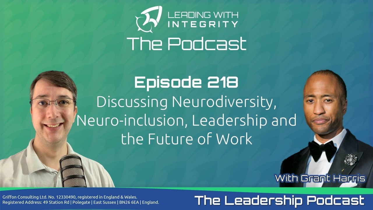 Ep.218: Discussing Neurodiversity, Neuro-inclusion, Leadership & Future of Work, with Grant Harris