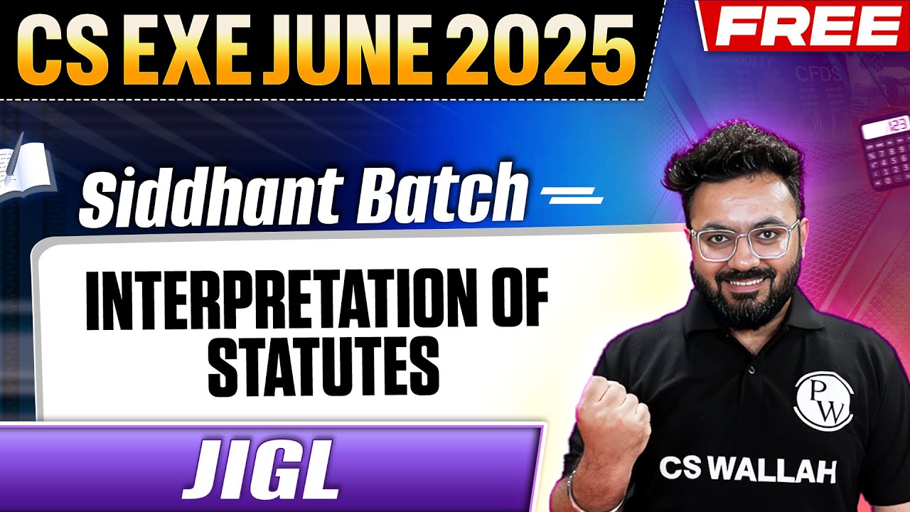 Interpretation of Statutes | JIGL | CS Exe June 2025