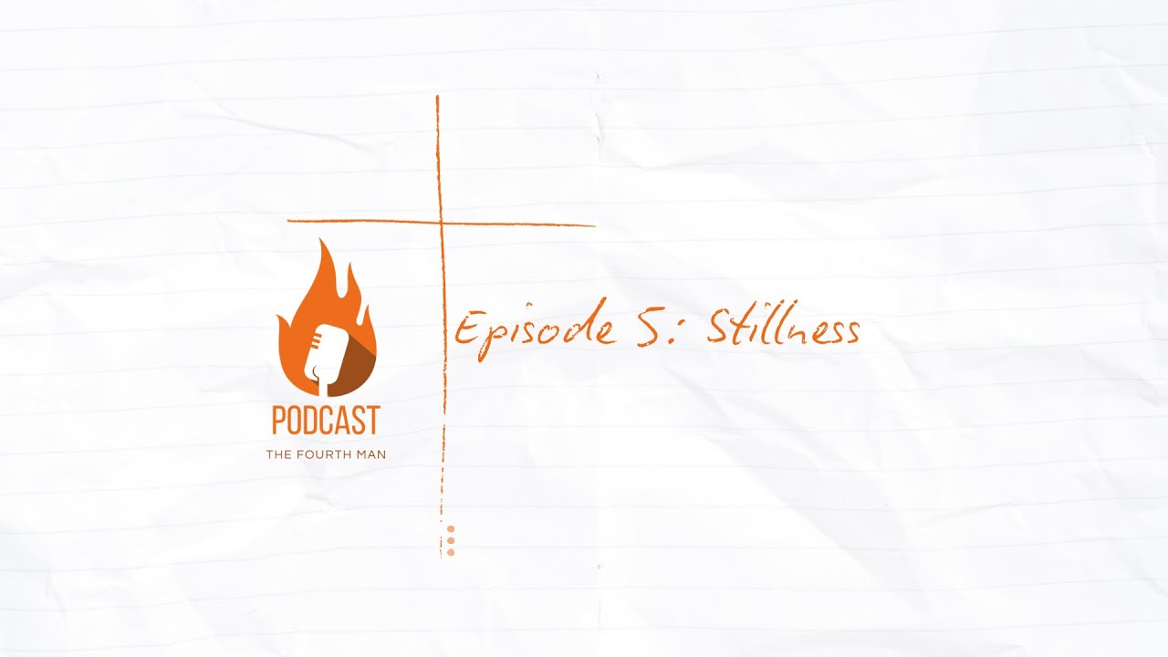 Episode 5: Stillness