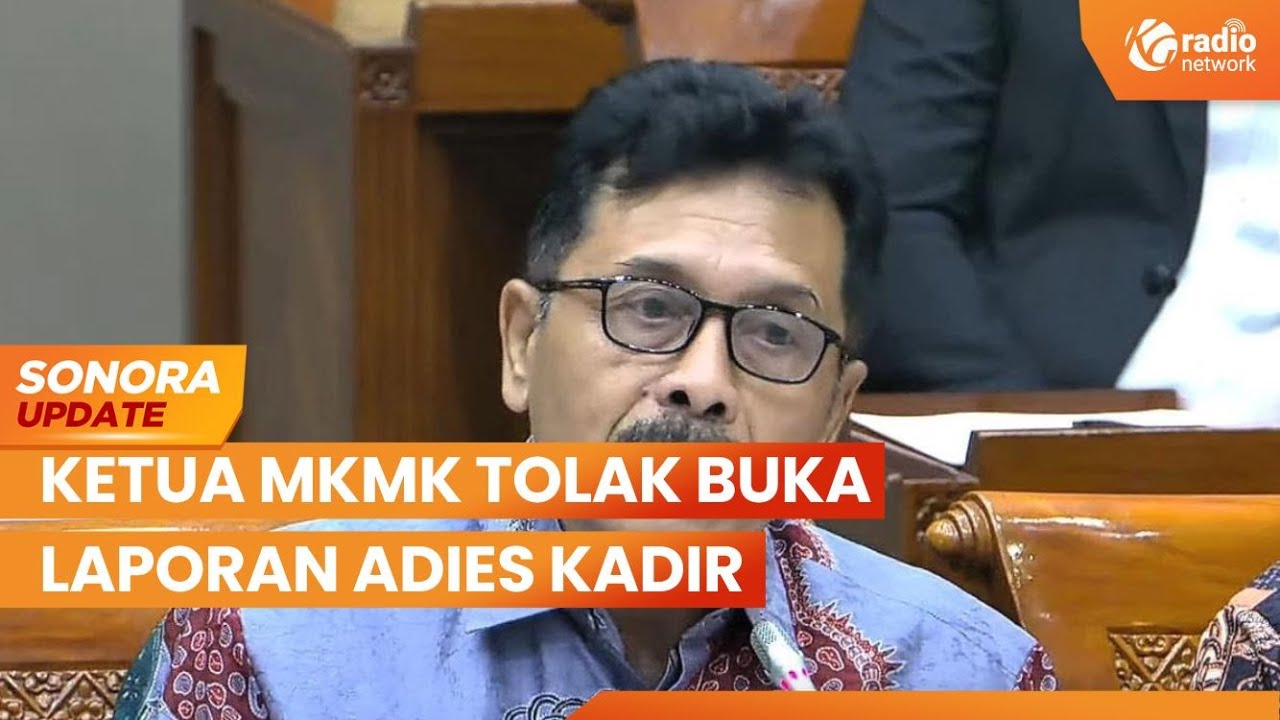 Ketua MKMK Tolak Buka Laporan Adies Kadir: Lebih Baik Berhentikan Saya | SONORA UPDATE