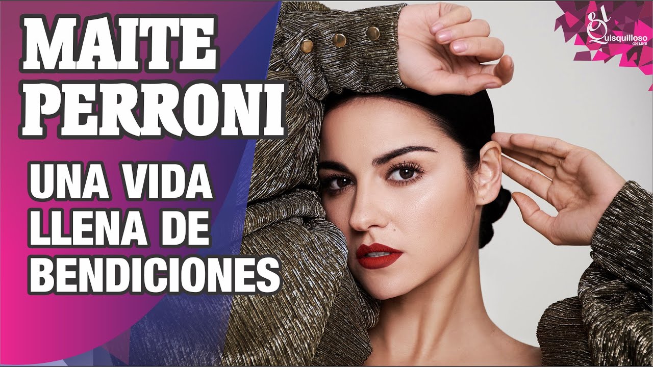 Maite Perroni una vida llena de bendiciones - BIOGRAFIA