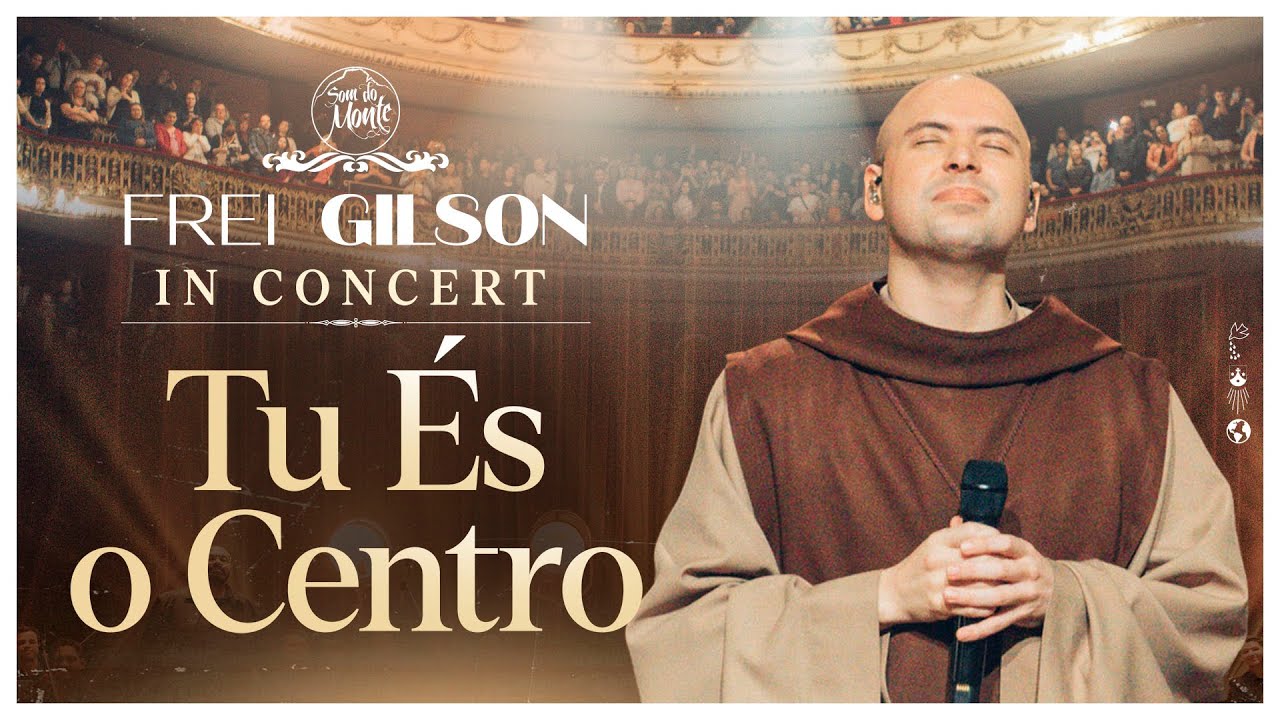 Tu És o Centro | Frei Gilson In Concert